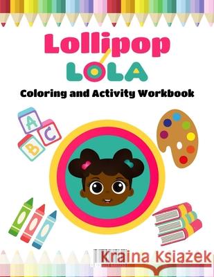Lollipop Lola ABC Coloring and Activity Book Kiki Bryant 9781794710849 Lulu.com