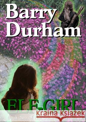 Elf-Girl: Book Two of The Conway Chronicles Barry Durham 9781794711334