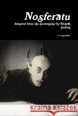 Nosferatu: Adapted from the Screenplay by Henrik Galeen C. Augustine 9781794714014 Lulu.com