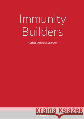 Immunity Builders Dennese Spencer, Stephen Spencer, Alaysia Joshua Stephen 9781794722033