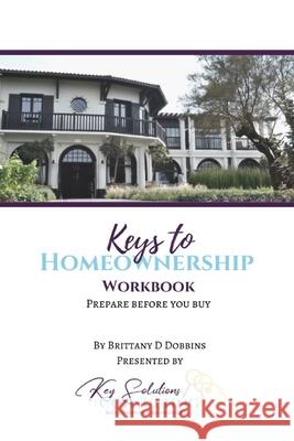 Keys to Homeownership Workbook Brittany Dobbins 9781794724402