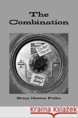 The Combination Brian Newton Fuller 9781794725010