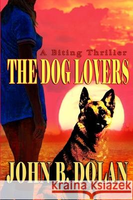 The Dog Lovers John B. Dolan 9781794730182