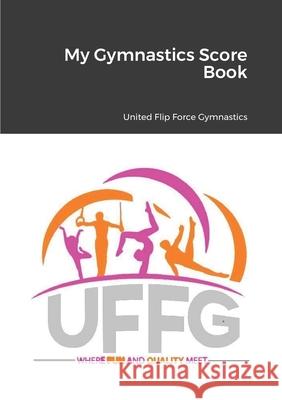 My Gymnastics Score Book Uffg 9781794734852 Lulu.com