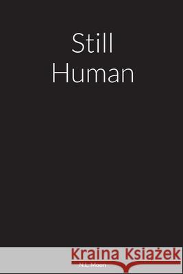 Still Human Nathan Moon 9781794745049 Lulu.com