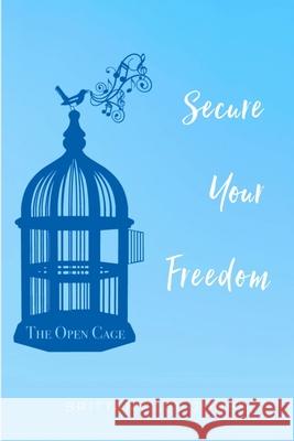 The Open Cage: Secure Your Freedom Brittany Lee Jones 9781794745759