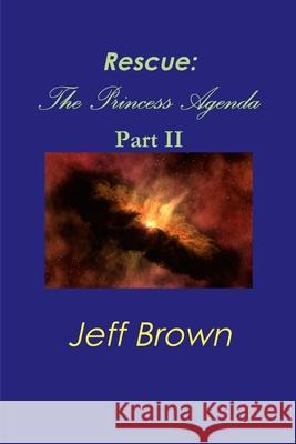Rescue: The Princess Agenda Part II Jeff Brown 9781794748873 Lulu.com