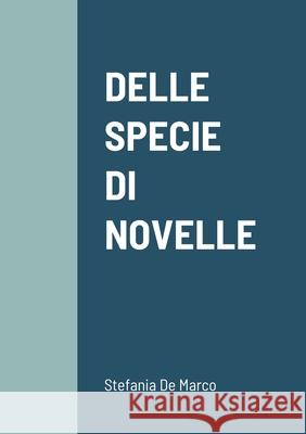 Delle Specie Di Novelle Stefania d 9781794749672 Lulu.com