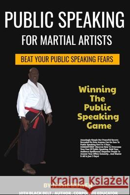 Public Speakings For Martial Artists Jessie Bowen 9781794751262