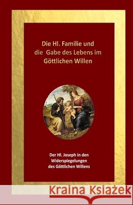 Die Hl. Familie und die Gabe des Lebens im Göttlichen Willen Piccarreta, Luisa 9781794756892