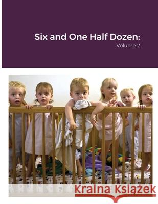 Six and One Half Dozen: Volume 2 William J. Smith 9781794761353 Lulu.com