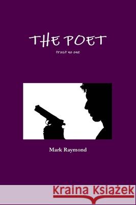 The Poet Mark Raymond 9781794762954