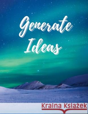 Generate Ideas: Brainstorm Solutions for School or Work Tanya Purcell 9781794764361