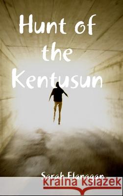 Hunt of the Kentusun Sarah Flanagan 9781794764804 Lulu.com
