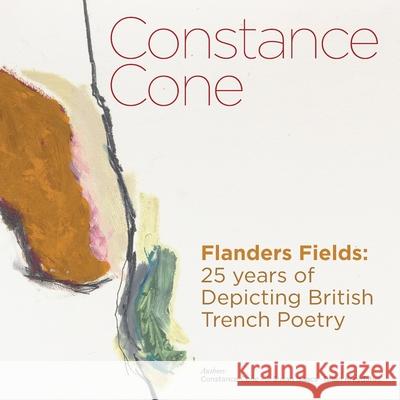 Constance Cone Flanders Fields: 25 years of Depicting British Trench Poetry Constance Cone 9781794764903