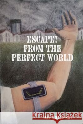 Escape from the Perfect World Dan Michalski 9781794765948