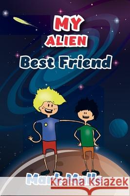 My Alien Best Friend Mark Mulle 9781794766396 Lulu.com