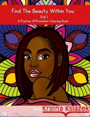 Find The Beauty Within You Vol 1: A Positive Affirmation Coloring Book for Black Women Malisa Boulware, Atiyya Nadirah 9781794767003