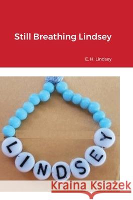 Still Breathing Lindsey Eugene Lindsey 9781794768901