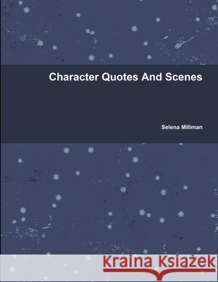 Character Quotes And Scenes Selena Millman 9781794770157 Lulu.com
