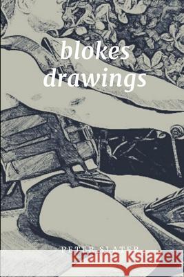 Blokes Drawings Peter Slater 9781794770959