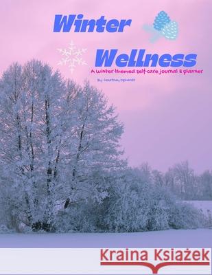 Winter Self-Care Journal: A Purple;Rose Creation Courtney Ophardt 9781794771383 Lulu.com