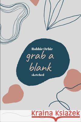 Grab a Blank Robbie Orbie 9781794775022