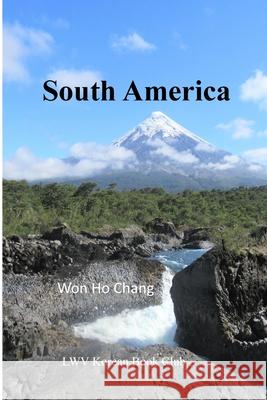 South America Won Ho Chang 9781794779587 Lulu.com