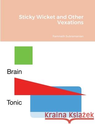 Sticky Wicket and Other Vexations Ramnath Subramanian 9781794782730