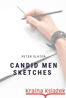 Candid men sketches Peter Slater 9781794786011