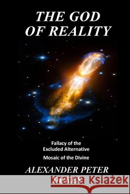 The God Of Reality Alexander Peter Dukes 9781794789883