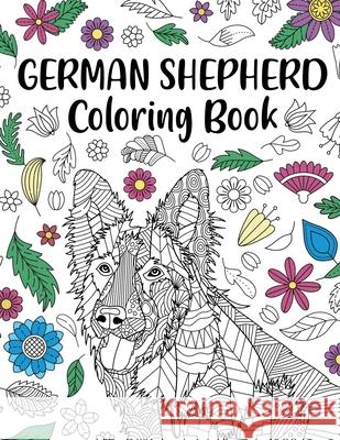 German Shepherd Coloring Book: Adult Coloring Book, Dog Lover Gifts, Mandala Coloring Pages, Doodle Animal Kingdom, Dog Mom, Pet Owner Gift Paperland Online Store 9781794792647 Lulu.com