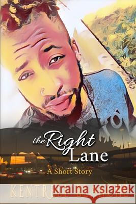 The Right Lane Kentrell Blanche 9781794807013