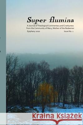 Super flumina Issue 1 Mother of the Redeemer Community of Mary 9781794811843 Lulu.com