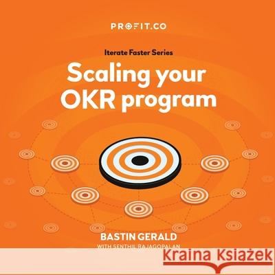 Scaling your OKR program Bastin Gerald, Senthil Rajagopalan 9781794812031