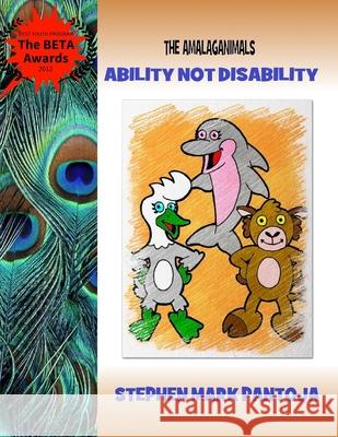 The Amalaganimals: Ability Not Disability Stephen Pantoja 9781794812956 Lulu.com
