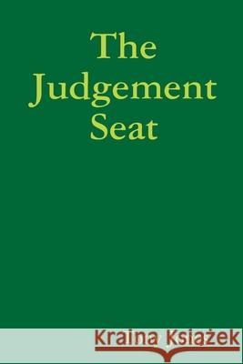 The Judgement Seat Tony Jones 9781794814905 Lulu.com