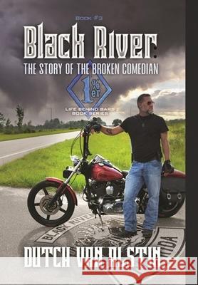 Black River: The Story of the Broken Comedian (Hard Cover) Dutch Va 9781794817692 Lulu.com