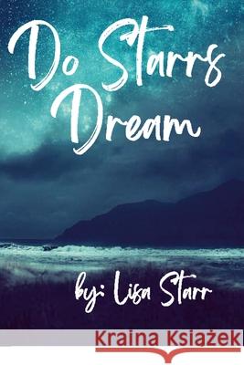 Do Starrs Dream Lisa Starr 9781794820418 Lulu.com