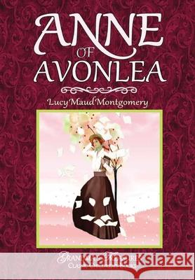 ANNE OF AVONLEA LUCY MAUD MONTGOMERY, GRANDMA’S TREASURES 9781794824379 Lulu.com