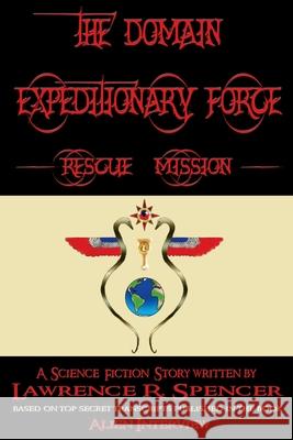 Domain Expeditionary Force Rescue Mission Lawrence R Spencer 9781794826120
