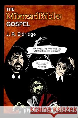 The MisreadBible: Gospel J. R. Eldridge 9781794828179 Lulu.com