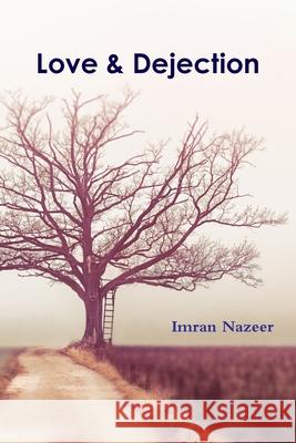 Love & Dejection English Poetry Writer Imran Nazeer Nazeer 9781794835788