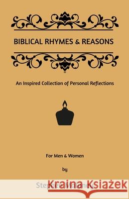 Biblical Rhymes & Reasons: An Inspired Collection of Personal Reflections Stephen Maloney 9781794838246 Rwg Publishing