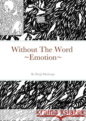 Without The Word Emotion Hanji Morinaga, Hanji Morinaga 9781794840324