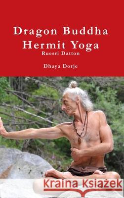 Dragon Buddha Yoga Dhaya Dorje 9781794842151