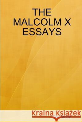 The Malcolm X Essays Don Steele 9781794846500 Lulu Press
