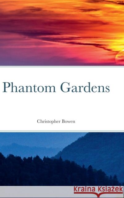 Phantom Gardens Christopher Bowen 9781794850224