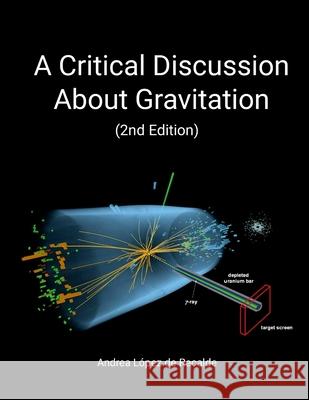 A Critical Discussion About Gravitation (2nd Edition) Andrea L?pe 9781794851931 Lulu.com