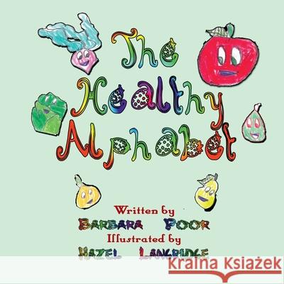 The Healthy Alphabet Barbara Poor 9781794853102 Lulu.com